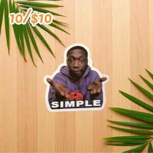 Funny Meme Sticker – “Simple” Reaction - Approx. 2 1/2”